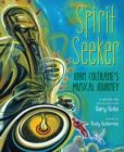 Image for Spirit Seeker: John Coltrane&#39;s Musical Journey