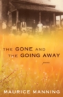 Image for The Gone And The Going Away