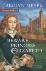 Image for Beware, Princess Elizabeth: A Young Royals Book : Volume 2