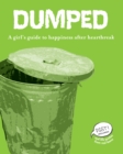 Image for Dumped: a girl&#39;s guide to happiness after heartbreak