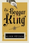 Image for The Beggar King : A Hangman&#39;s Daughter Tale