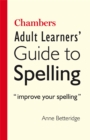 Image for Chambers Adult Learner&#39;s Guide to Spelling