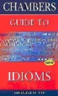 Image for Chambers guide to idioms