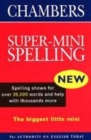 Image for Chambers Super-Mini Spelling Dictionary