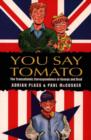 Image for You say tomato  : the transatlantic correspondence of George and Brad