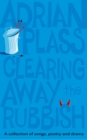 Image for Clearing away the rubbish  : a collection of songs, poetry and drama