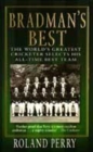 Image for Bradman&#39;s best  : the world&#39;s greatest cricketer selects his all-time best team