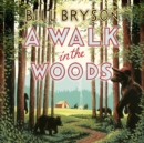 Image for A Walk In The Woods : The World&#39;s Funniest Travel Writer Takes a Hike