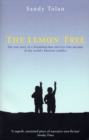 Image for The lemon tree  : the true story of a friendship spanning four decades of Israeli-Palestinian conflict