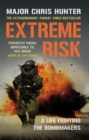 Image for Extreme risk  : a life fighting the bombmakers