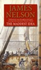 Image for The Maddest Idea : An enthralling and swashbuckling naval adventure you won’t be able to put down…