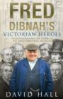 Image for Fred Dibnah&#39;s Victorian Heroes