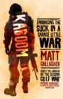 Image for Kaboom  : embracing the suck in a savage little war