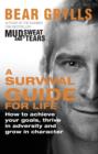 Image for A survival guide for life  : how to achieve your goals, thrive in adversity and grow in character