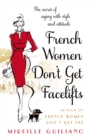 Image for French Women Don&#39;t Get Facelifts