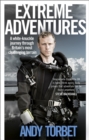 Image for Extreme adventures  : a white-knuckle journey through Britain&#39;s most challenging terrain