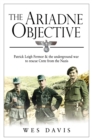 Image for The Ariadne objective  : Patrick Leigh Fermor &amp; the underground war to rescue Crete from the Nazis