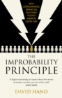 Image for The improbability principle  : why coincidences, miracles and rare events happen all the time