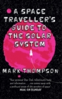 Image for A Space Traveller&#39;s Guide To The Solar System