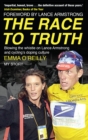 Image for The race to truth  : blowing the whistle on Lance Armstrong and cycling&#39;s doping culture