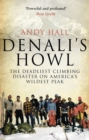 Image for Denali&#39;s howl  : the deadliest climbing disaster on America&#39;s wildest peak