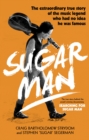 Image for Sugar man  : the life, death and resurrection of Sixto Rodriguez