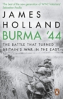 Image for Burma &#39;44  : the battle that turned Britain&#39;s war in the East