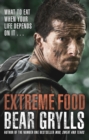 Image for Extreme food  : what to eat when your life depends on it