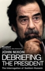 Image for Debriefing the president  : the interrogation of Saddam Hussein