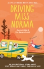 Image for Driving Miss Norma  : an inspirational true story about what really matters at the end of life
