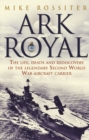 Image for Ark Royal  : sailing into glory