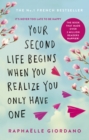 Image for Your Second Life Begins When You Realize You Only Have One