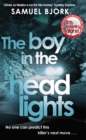 Image for The Boy in the Headlights : From the author of the Richard &amp; Judy bestseller I&#39;m Travelling Alone
