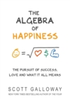 Image for The algebra of happiness  : the pursuit of success, love and what it all means