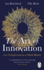 Image for The Art of Innovation : From Enlightenment to Dark Matter, as featured on Radio 4