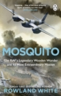 Image for Mosquito  : the RAF&#39;s legendary wooden wonder and its most extraordinary mission