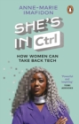 Image for She&#39;s in CTRL  : how women can take back tech