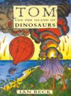 Image for TOM AND THE ISLAND OF DINOSAURS