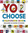 Image for You Choose: Colouring Book with Stickers : A new story every time – what will YOU choose?