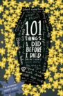 Image for 101 things I did before I died (and one I didn&#39;t)