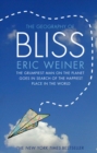 Image for The geography of bliss  : one grump&#39;s search for the happiest places in the world