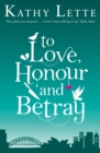 Image for To love, honour and betray  : he made love, and now it&#39;s war!