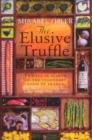 Image for The Elusive Truffle: Travels In Search Of The Legendary Food Of France