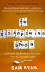 The disappearing spoon and other true tales of madness, love, and the history of the world from the periodic table of the elements - Kean, Sam
