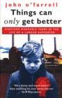 Image for Things can only get better  : eighteen miserable years in the life of a Labour supporter, 1979-1997