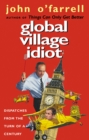 Image for Global village idiot