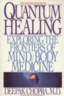 Image for Quantum Healing : Exploring the Frontiers of Mind/Body Medicine