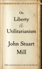 Image for On Liberty and Utilitarianism