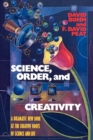 Image for Science, Order, and Creativity