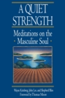 Image for A Quiet Strength : Meditations on the Masculine Soul